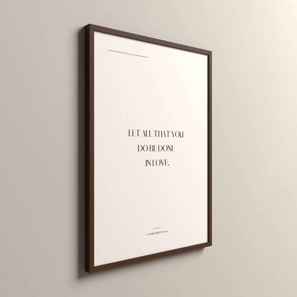 Love, 1 Corinthians 16:14, Sand Stone Scripture art print in an espresso frame