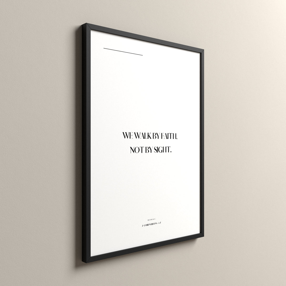 By Faith, 2 Corinthians 5:7, Pure White Scripture art print in a black frame