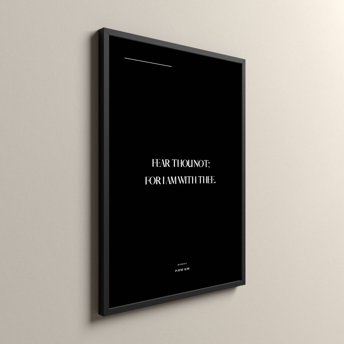 Fear Not, Isaiah 41:10, Pure Noir Scripture art print in a black frame