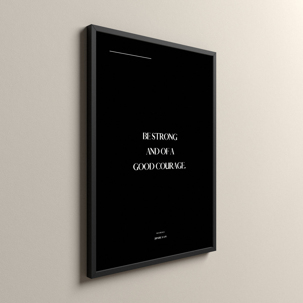 Be Strong, Joshua 1:9, Pure Noir Scripture art print in a black frame