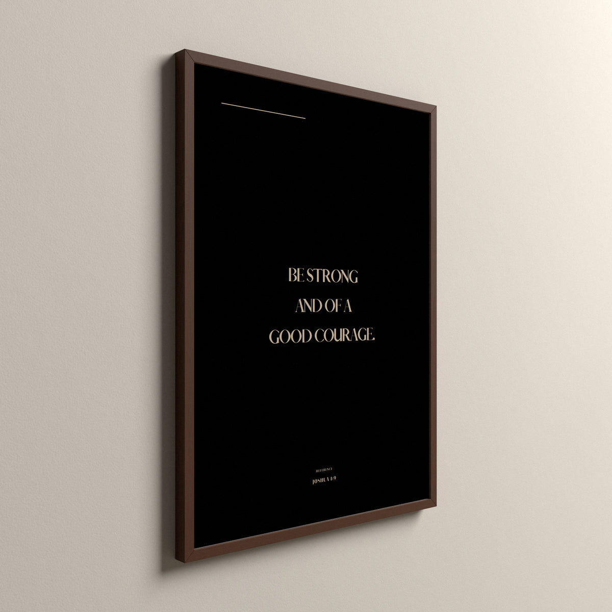 Be Strong, Joshua 1:9, Ashwood Scripture art print in an espresso frame