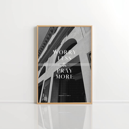 PRAY MORE - Philippians 4:6