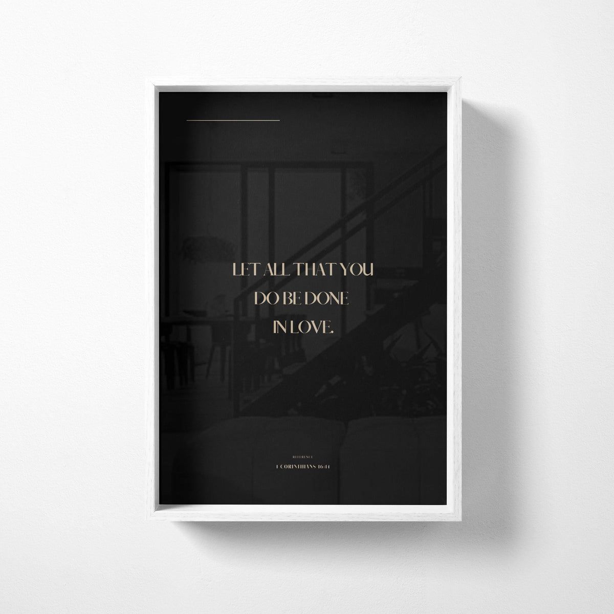 Love 1 Corinthians 16:14 Christian wall art print by Olives & Grace fine art scripture print