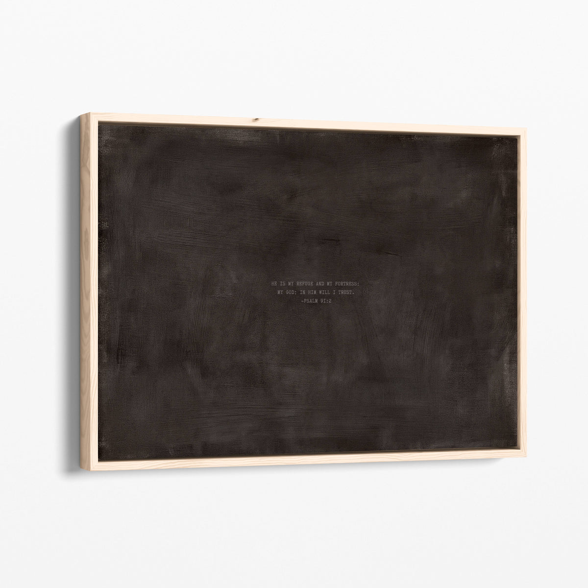 Charcoal scripture art print with Psalm 91:2 in a natural wood frame
