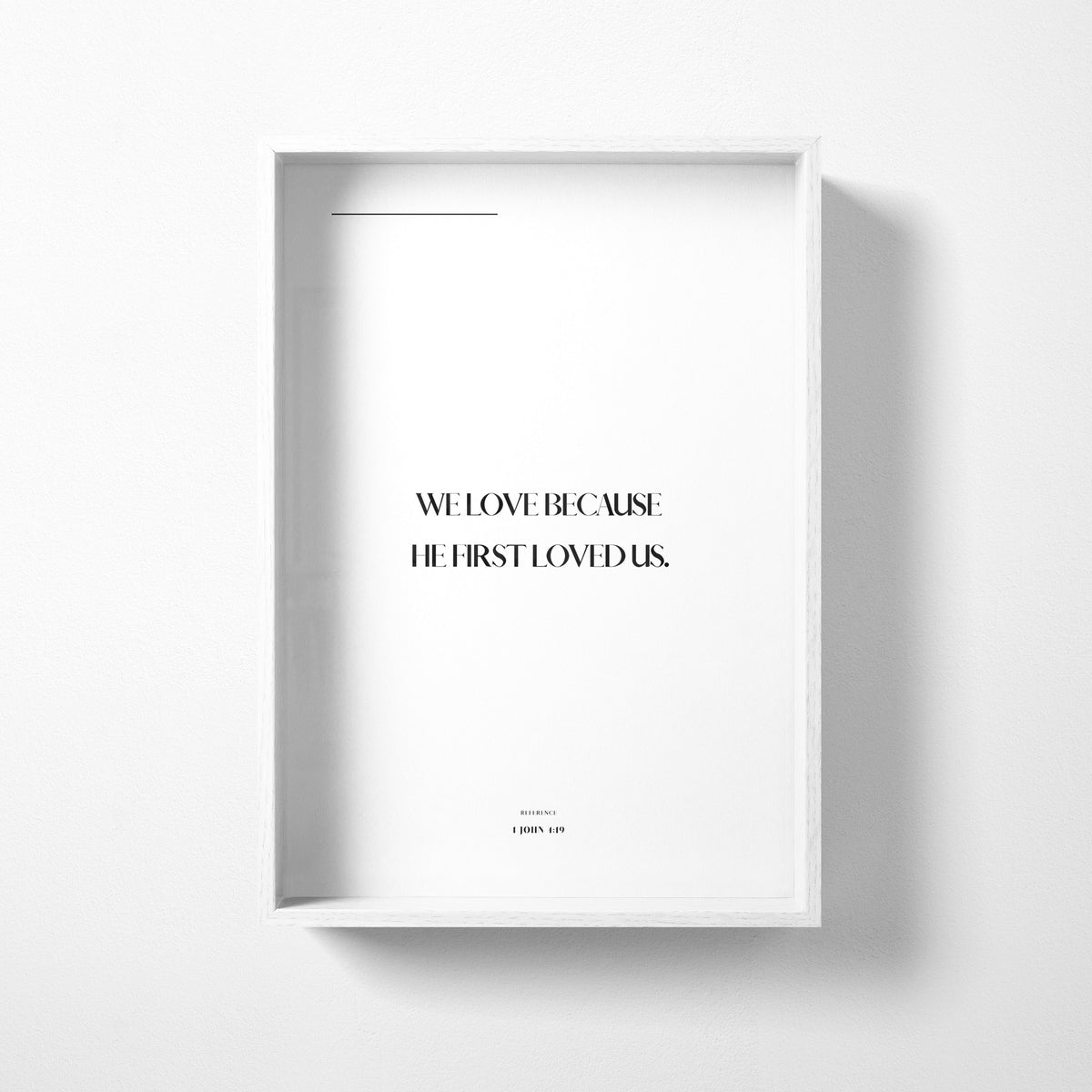 We Love 1 John 4:19 Christian wall art print by Olives & Grace fine art scripture print