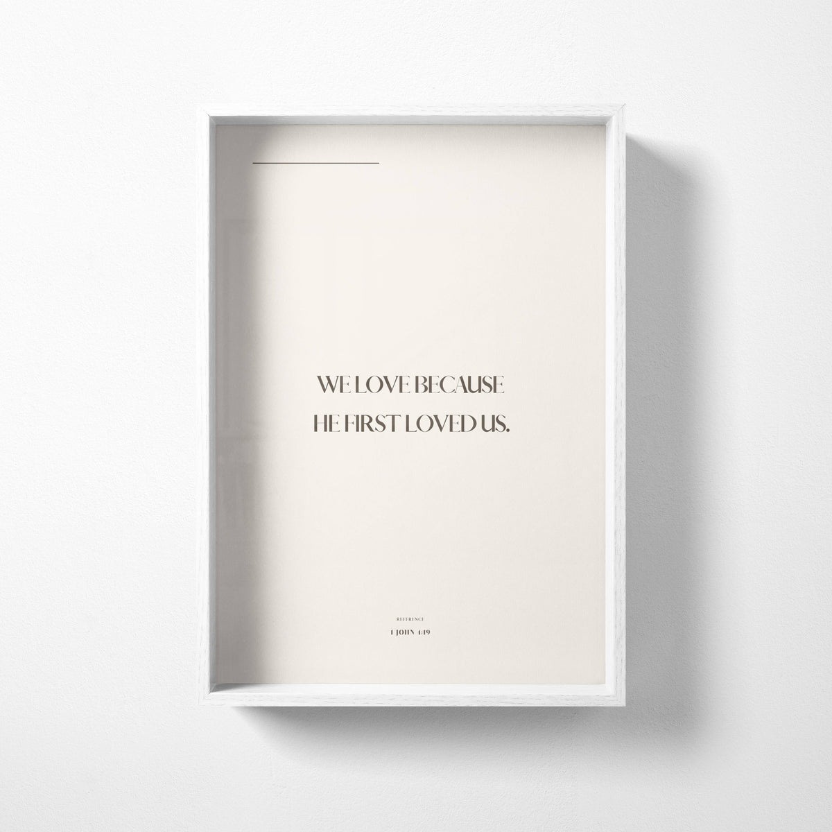 We Love 1 John 4:19 Christian wall art print by Olives & Grace fine art scripture print